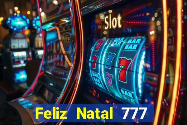 Feliz Natal 777 plataforma login